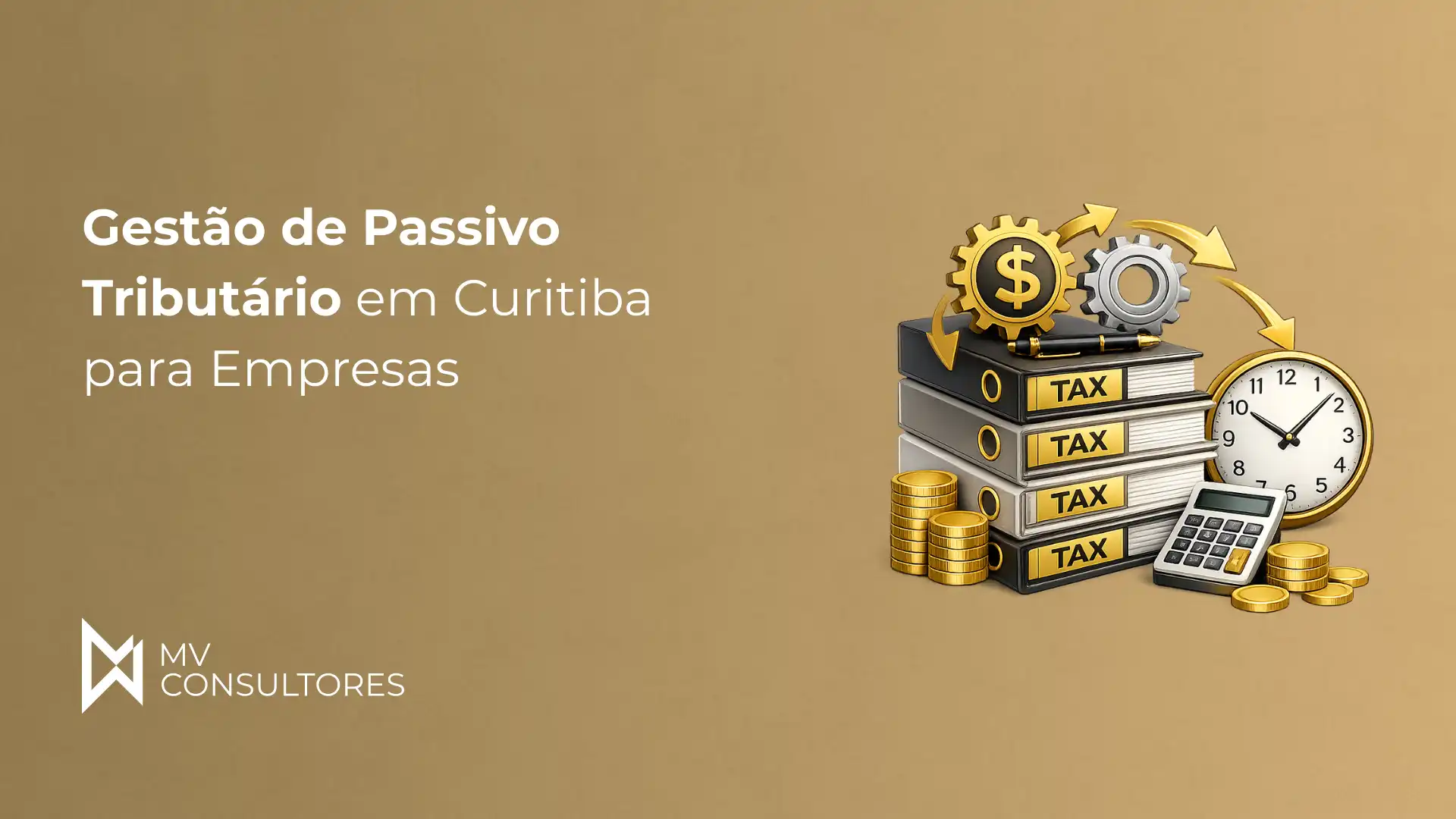 Imagem sobre gestão de passivo tributário em Curitiba para empresas, destacando livros fiscais, moedas, relógio, calculadora e elementos gráficos relacionados a impostos e finanças.
