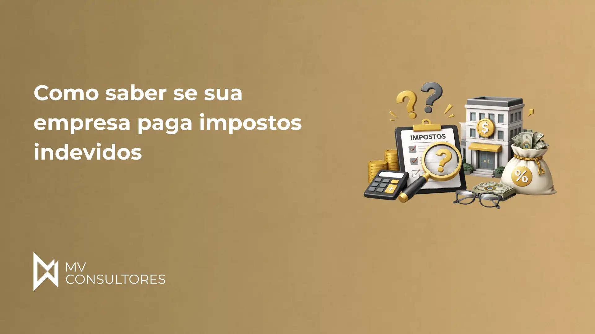 Imagem informativa sobre como uma empresa pode pagar impostos indevidos, mostrando ícones de dinheiro, balança, moedas e documentos fiscais.