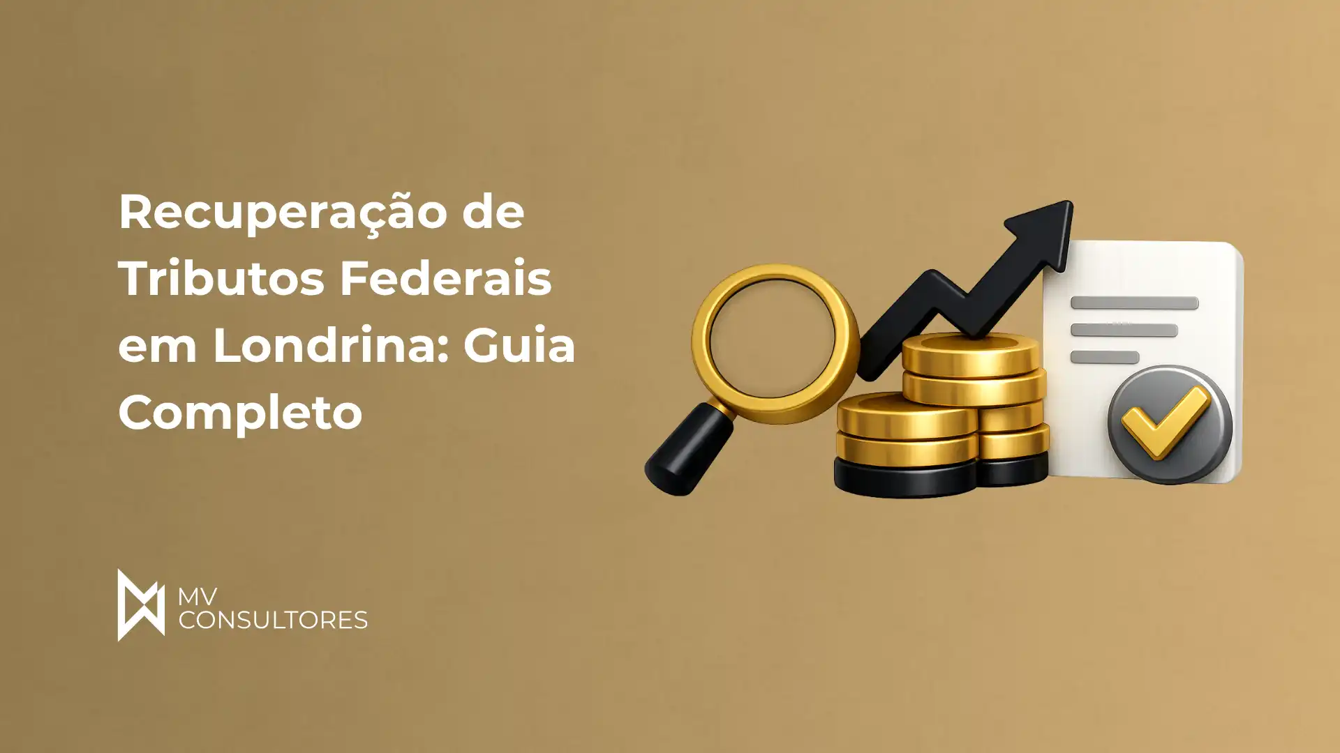 Imagem sobre recuperação de tributos federais em Londrina com gráficos de crescimento, dinheiro e lupa, destacando um guia completo.