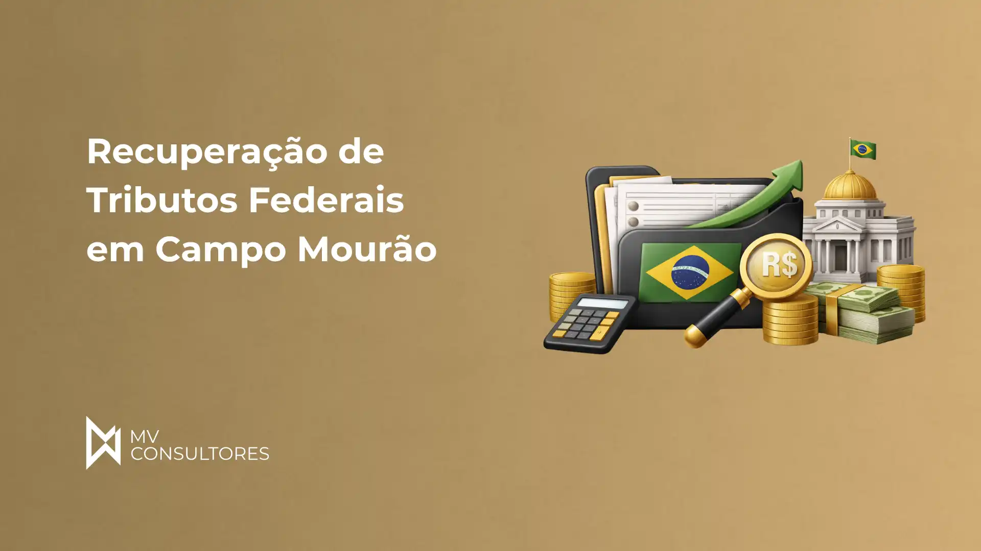 Imagem ilustrativa sobre a recuperação de tributos federais em Campo Mourão, com elementos como documentos, moedas, calculadora, e símbolos do Brasil e do governo.