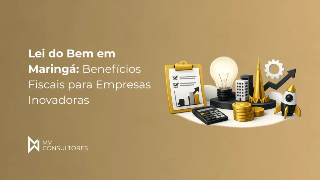 Lei do Bem em Maringá: Benefícios Fiscais para Empresas Inovadoras