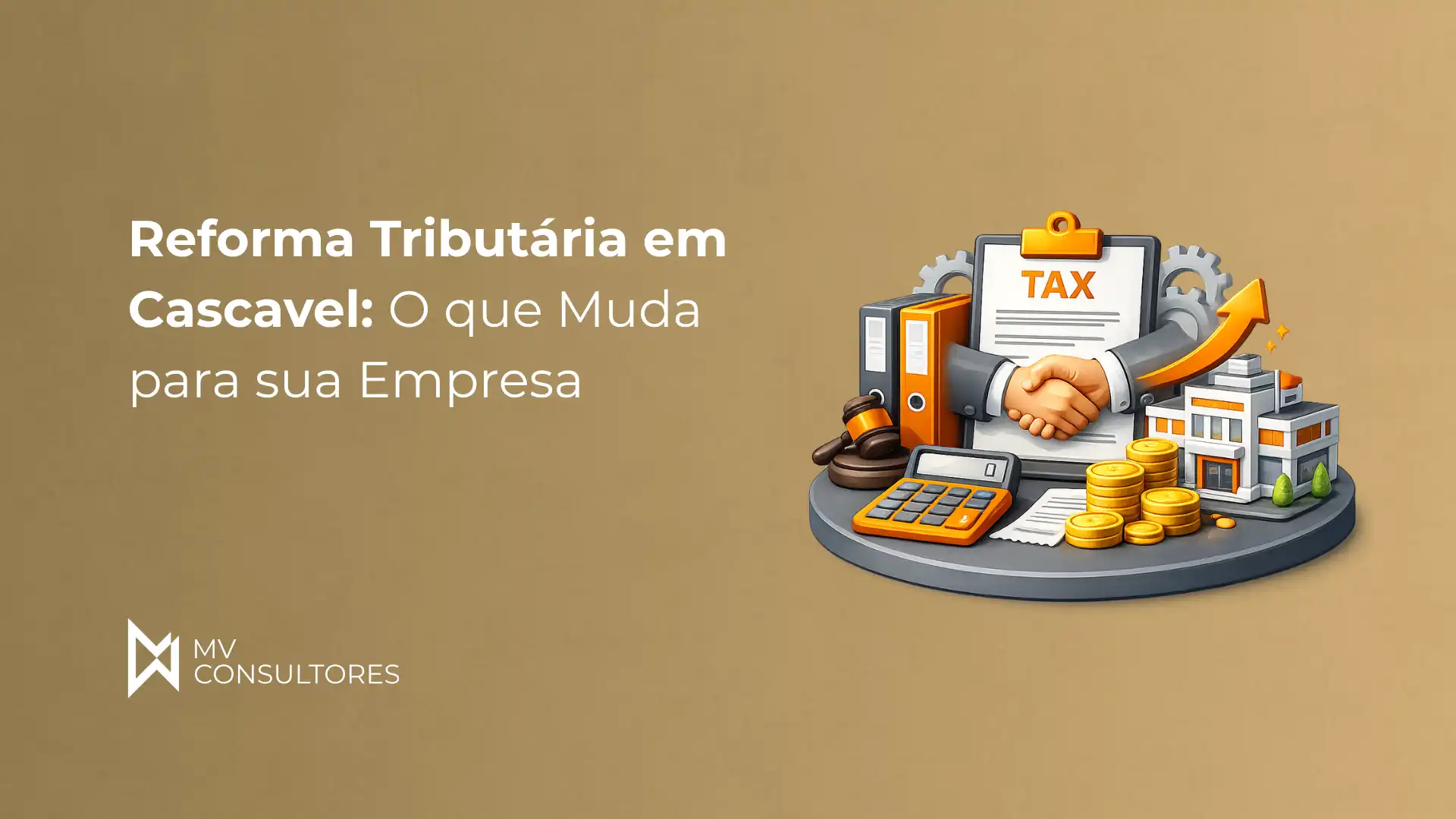 Reforma Tributária em Cascavel: O que Muda para sua Empresa - MV Consultores com ilustração de handshake, gráficos de crescimento e elementos financeiros.