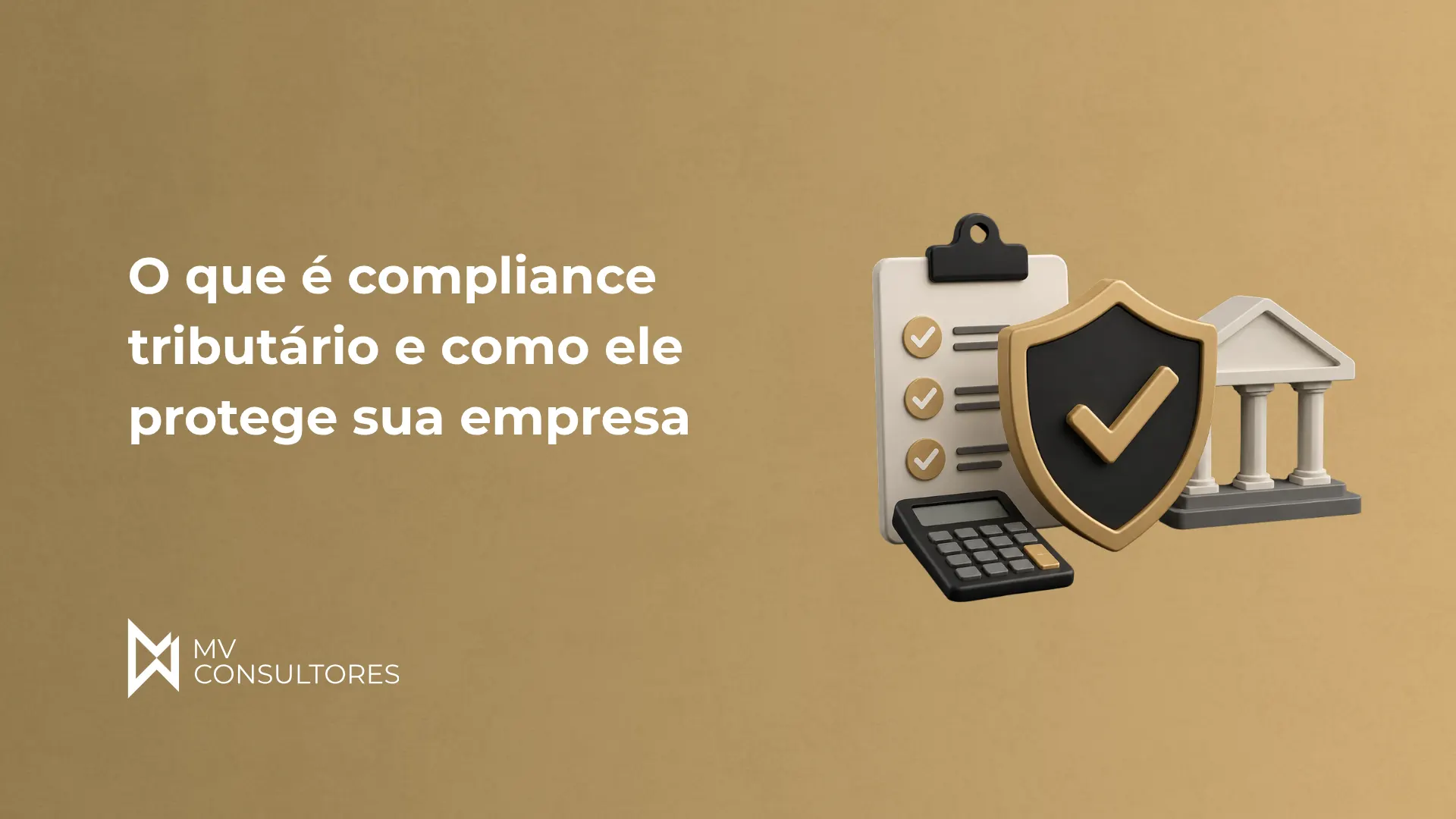 Ilustração sobre compliance tributário: texto “O que é compliance tributário e como ele protege sua empresa”, com um escudo com checkmarks, prancheta e calculadora ao lado de colunas clássicas.