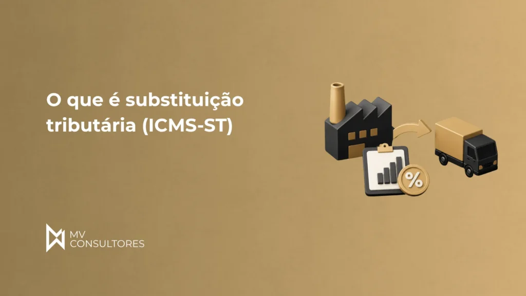 Ilustração sobre o que é substituição tributária (ICMS-ST), com prédio e produtos representados em estilo 3D, caminhão e ícones de imposto percentual, texto “O que é substituição tributária (ICMS-ST)” e logotipo MV Consultores.
