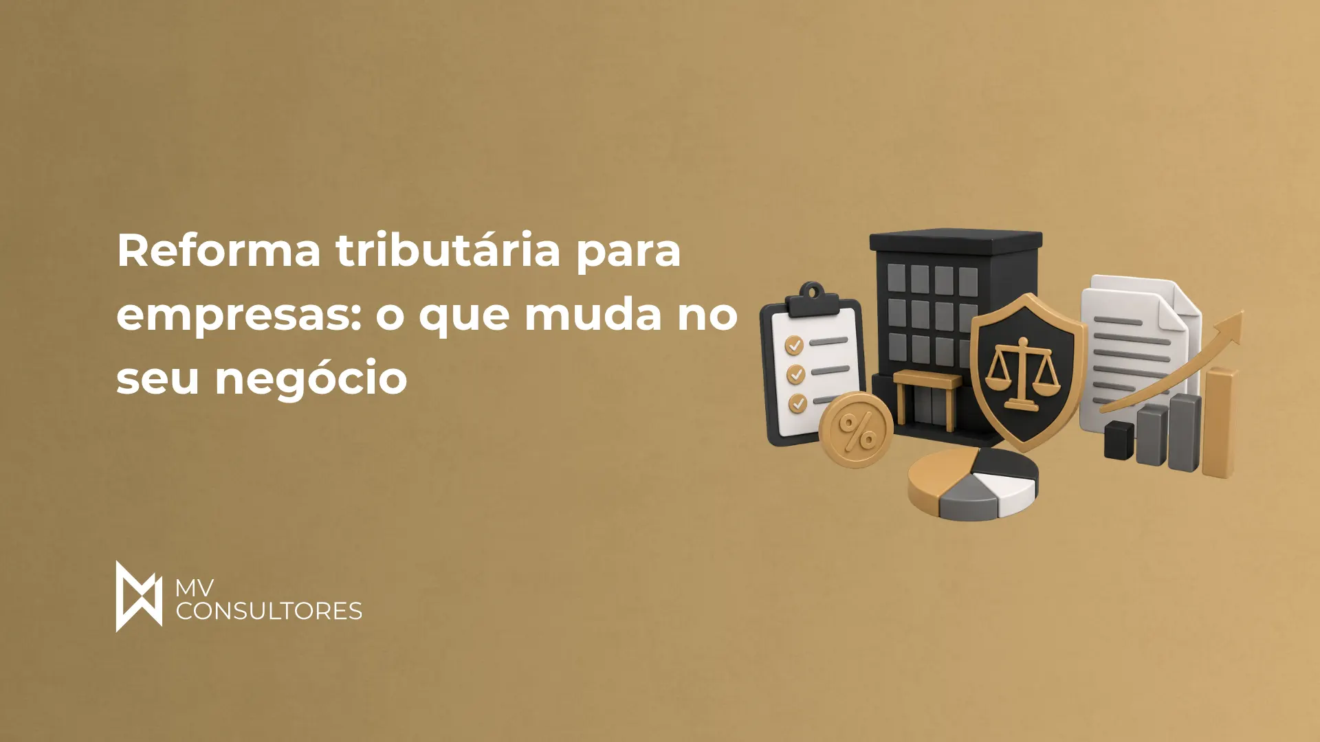 Arte para divulgação sobre reforma tributária para empresas, com ícones de documentos, porcentagem, edifício, moedas e escudo de proteção ao lado do texto “Reforma tributária para empresas: o que muda no seu negócio”.