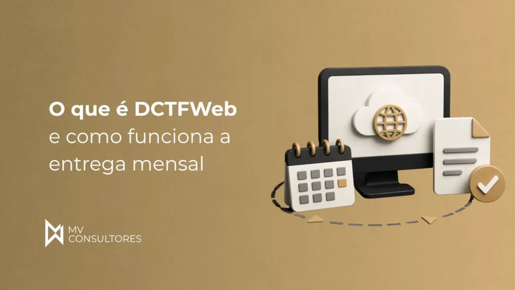 Banner de apresentação com o texto “O que é DCTFWeb e como funciona a entrega mensal”, ao lado de ilustrações de calendário, computador e documentos, com marca “MV Consultores”.